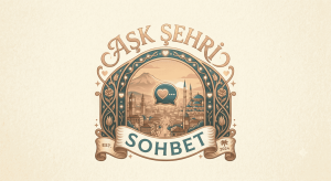 Aşk Şehri Sohbet